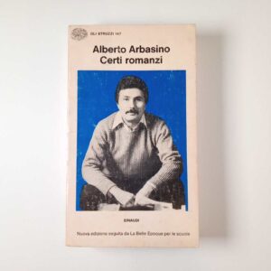 Alberto Arbasino - Certi romanzi - Einaudi 1978