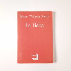 Johan Wolfgang Goethe - La fiaba - Theoria 1991