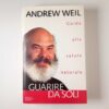 Andrew Weil - Guarire da soli. Guida alla salute naturale. - Mondadori 1996