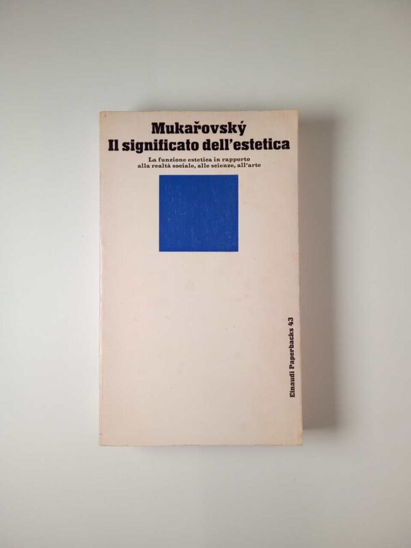 Jan Mukarovsky - Il significato dell'estetica - Einaudi 1977