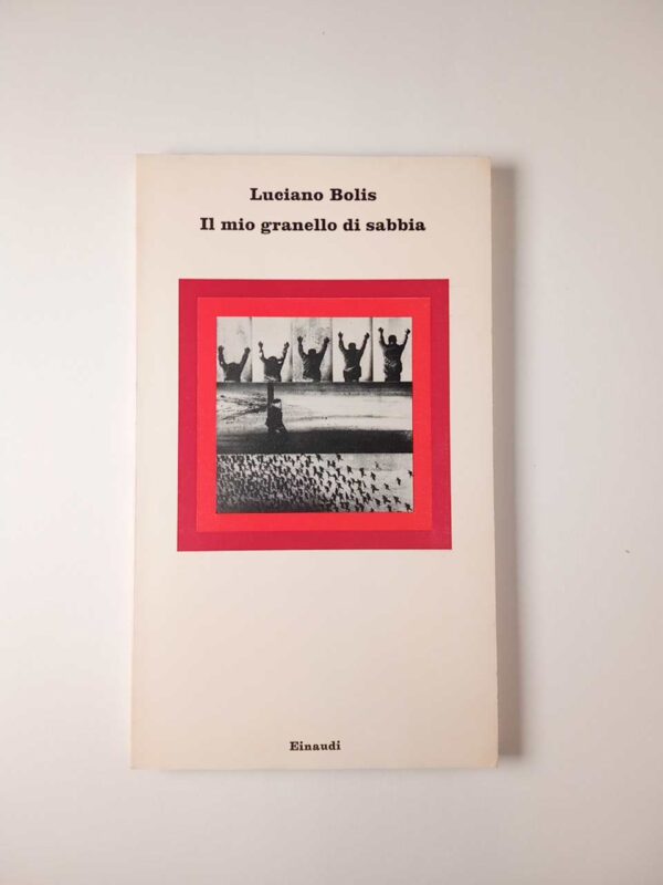 Luciano Bolis - Il mio granello di sabbia - Einaudi 1973