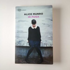 Alice Munro - In fuga - Einaudi 2016