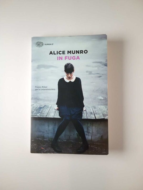 Alice Munro - In fuga - Einaudi 2016