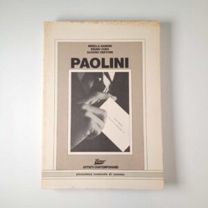 M. Bandini, B. Corà, S. Vertone - Paolini - Artisti contemporanei, Essegi 1985