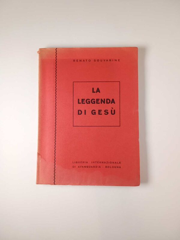 Renato Souvarine - La leggenda di Gesù - Libreria Internazionale di avanguardia 1950