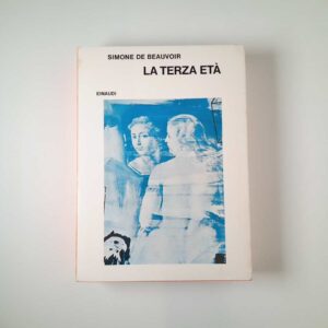 Simone De Beauvoir - La terza età - Einaudi 1977
