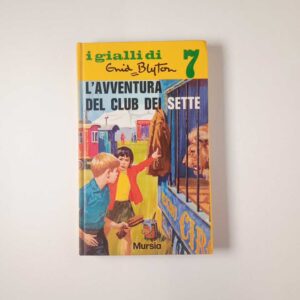 Enid Blyton - L'avventura del club dei 7 - Mursia 1971