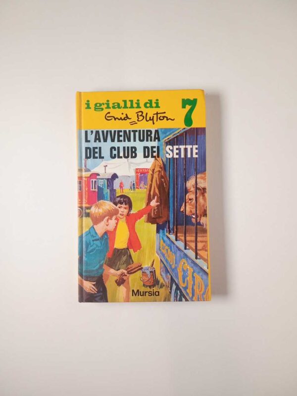 Enid Blyton - L'avventura del club dei 7 - Mursia 1971