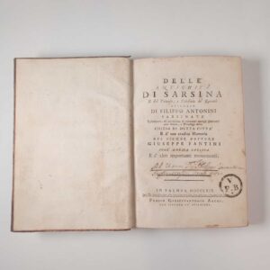 Filippo Antonini - Delle antichità di Sarsina e del trionfo, e triclinio de' romani - Gioseffantonio Archi 1769