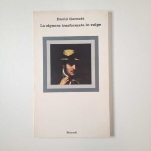 david Garnett - La signora trasformata in volpe - Einaudi 1973