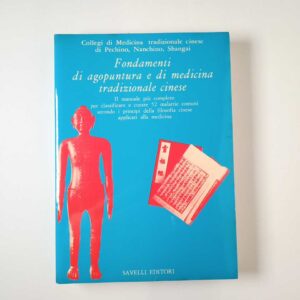 Fondamenti di agopuntura e di medicina tradizionale cinese - Savelli 1982