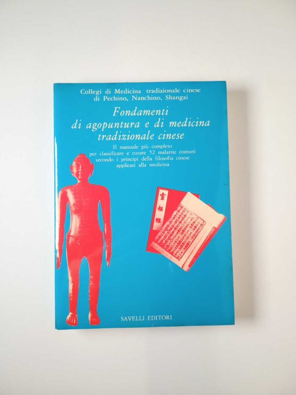Fondamenti di agopuntura e di medicina tradizionale cinese - Savelli 1982