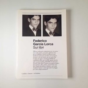 Federico Garcia Lorca - Sui libri - Canalini e Santoni 2008
