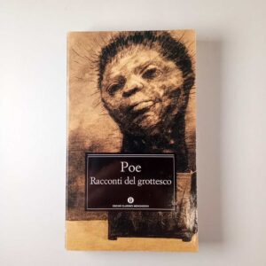 Edgar Allan Poe - Racconti del grottesco - Mondadori 2001