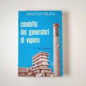 Umberto Mazzolini - Condotta dei generatori a vapore - 1966