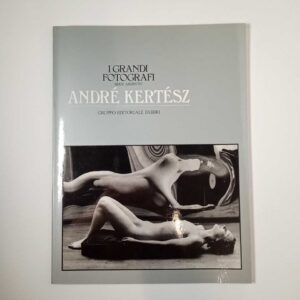 André Kertész - I grandi fotografi Fabbri 1983