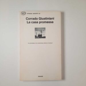 Corrado Giustiniani - La casa promessa - Einaudi 1981