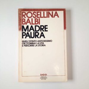 Rosellina Balbi - madre paura - Mondadori 1984