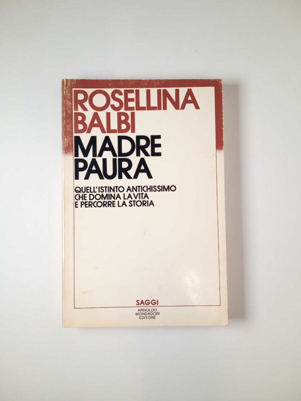 Rosellina Balbi - madre paura - Mondadori 1984