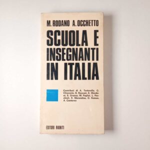 M. Rodano, A. Occhetto - Scuola e insegnanti in Italia. - Editori Riuniti 1979