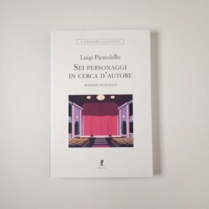 Luigi Pirandello - Sei personaggi in cerca d'autore - Liberamente 2022