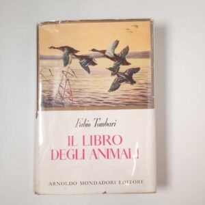 Fabio Tombari - Il libro degli animali - Mondadori 1950