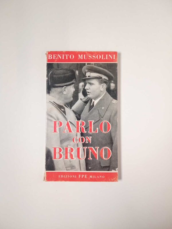 Benito Mussolini - Parlo con Bruno - FPE 1966