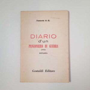 Tenente A. C. - Diario d'un prigioniero di guerra (1943) - Castaldi 1964