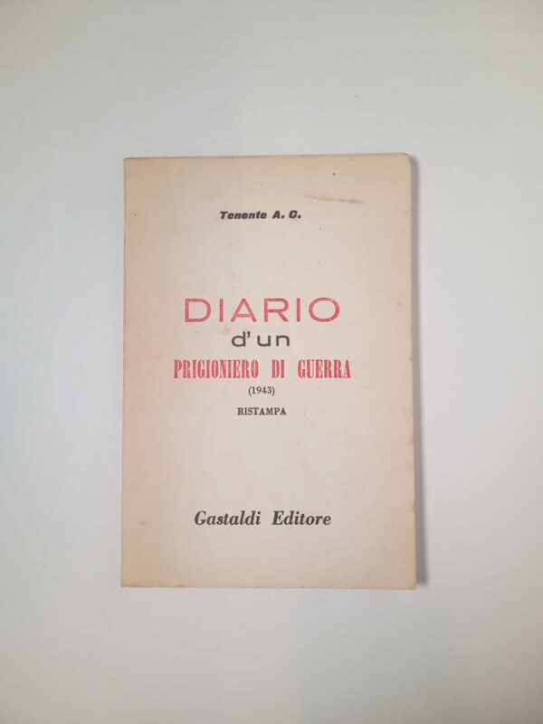 Tenente A. C. - Diario d'un prigioniero di guerra (1943) - Castaldi 1964