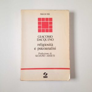 Giacomo Dacquino - Religiosità e psicoanalisi - SEI 1981