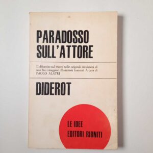 Denis Diderot - Il paradosso sull'attore - Editori Riuniti 1972