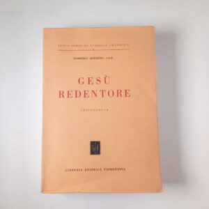 Domenico Bertetto - Gesù redentore. Cristologia. - Libreria Editrice Fiorentina 1958