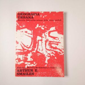 Arthur E. Smailes - Geografia urbana - Marsilio 1977