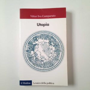 Vittor Ivo Comparato - Utopia - il Mulino 2005