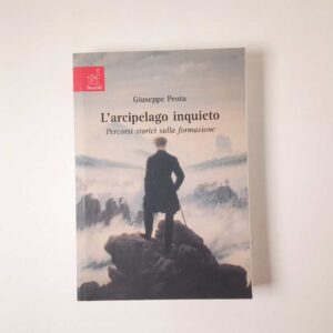 Giuseppe Peota - L'arcipelago inquieto. Percorsi storici sulla formazione. - Aracne 2008