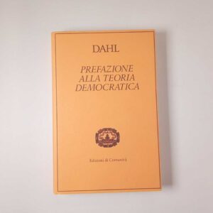 Robert A. Dahl - Prefazione alla teoria democratica - Edizioni di Comunità 1994
