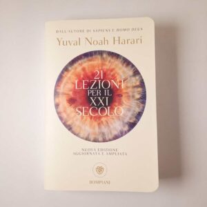 Yuval Noah Harari - 21 lezioni per il XXI secolo - Bompiani 2021