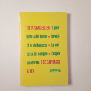 Titta Cancellieri - E se capitasse a te? - Theoria 1993