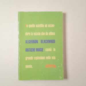 Algernon Blackwood - Antiche magie - Theoria 1993