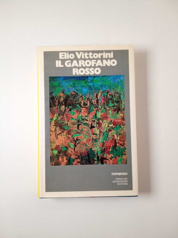 Elio Vittorini - Il garofano rosso - Mondadori 1972