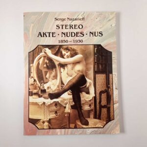Serge Nazarieff - Stereo. Akte, nudes, nus 1850-1930. - Taschen 1993