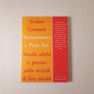Stefano Cristante - Matusalemme e Peter Pan - Costa & Nolan 1995