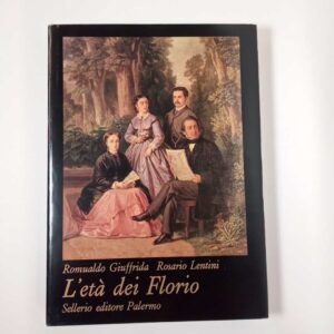 R. Giuffrida, R. Lentini- L'età dei Florio - Sellerio 1985