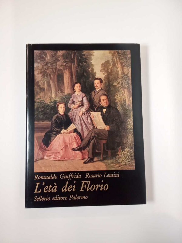 R. Giuffrida, R. Lentini- L'età dei Florio - Sellerio 1985