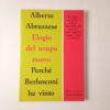 Alberto Abruzzese - Elogio del tempo nuovo. Perché Berlusconi ha vinto. - Costa & Nolan 1994