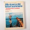 Jacques-Yves Cousteau - Alla ricerca dei tesori sommersi - Longanesi 1971