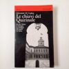 Giovanni Di Capua - Le chiavi del Quirinale. da De Nicola a Saragat, la strategia del potere in Italia. - Feltrinelli 1971