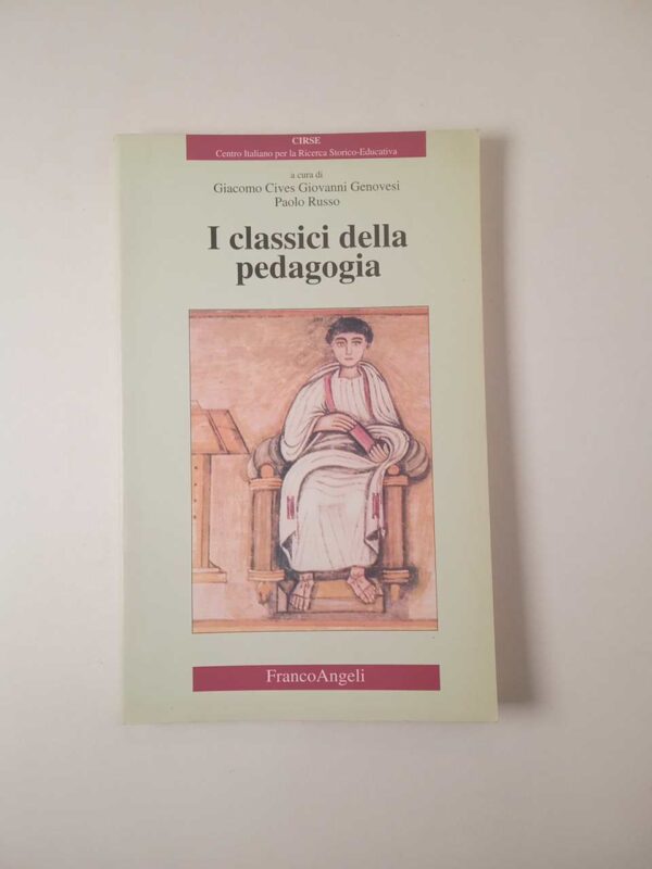 G. Cives, G. genovesi, P. Russo - I classici della pedagogia - Franco Angeli 1999