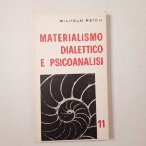 Wilhelm Reich - Materialismo dialettico e psicoanalisi - La fiaccola 1972