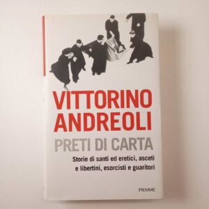 Vittorino Andreoli - Preti di carta - Piemme 2010